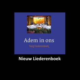 NIEUW BOEK - Er is een nieuwe uitgave/boek met liederen van Taizé met als titel 'Adem in ons'. Met veel Nederlandstalige liederen uit Taizé.